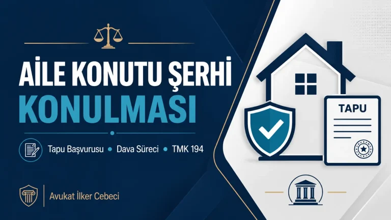 Aile konutu şerhi konulması başlıklı, ev, tapu belgesi, koruma kalkanı ve adalet simgeleri içeren hukuki bilgilendirme görseli.