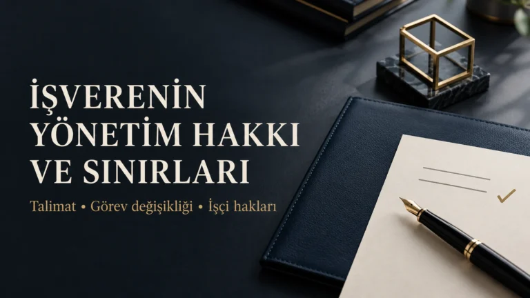 İşverenin yönetim hakkı ve sınırları başlığı ile lacivert dosya ve dolma kalem